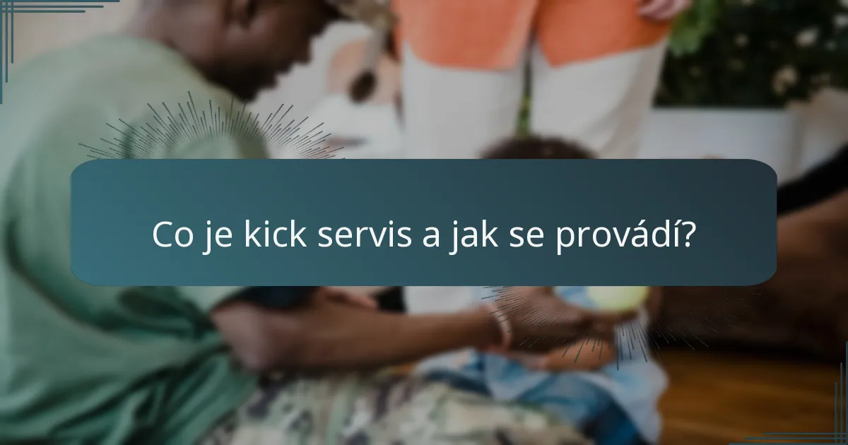 Co je kick servis a jak se provádí?