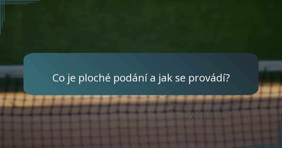 Co je ploché podání a jak se provádí?