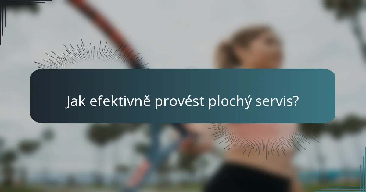 Jak efektivně provést plochý servis?
