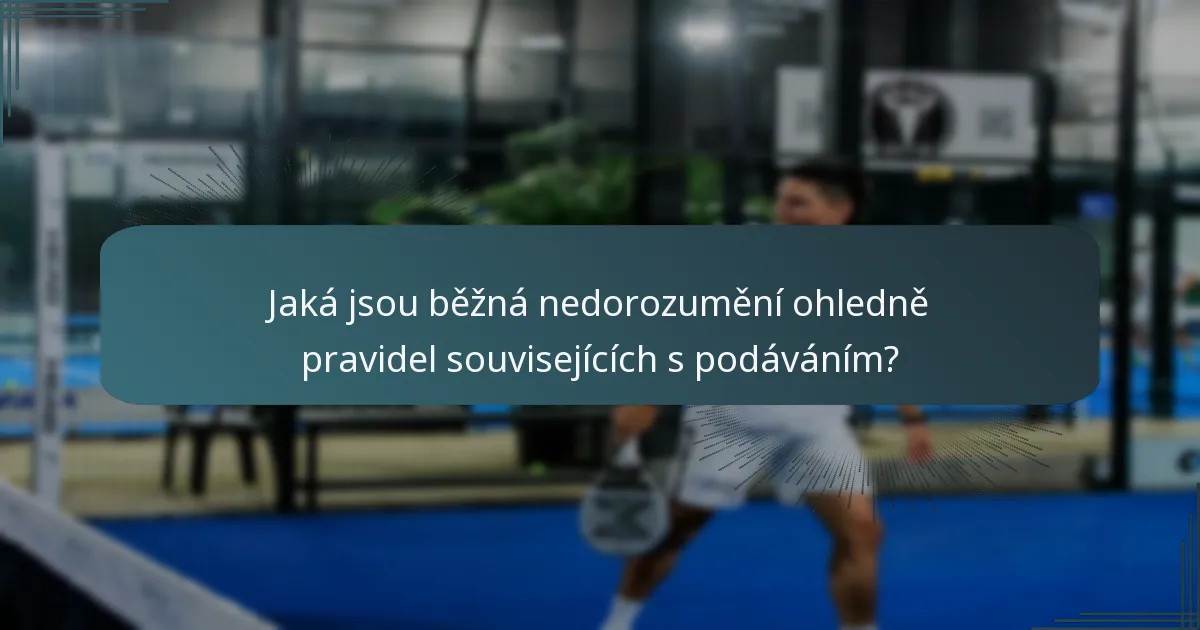 Jaká jsou běžná nedorozumění ohledně pravidel souvisejících s podáváním?