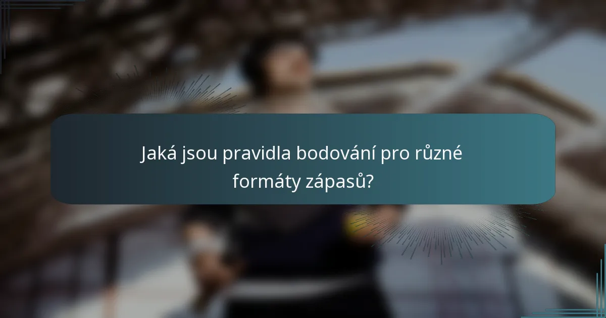 Jaká jsou pravidla bodování pro různé formáty zápasů?