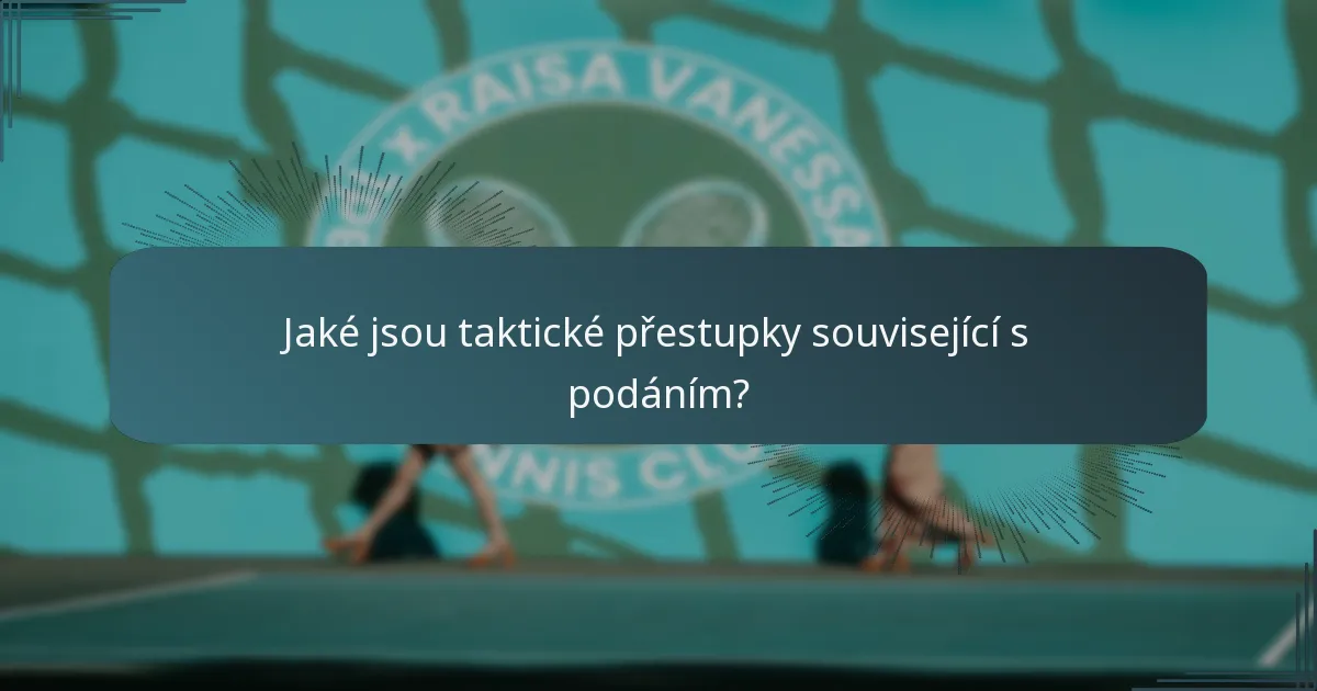 Jaké jsou taktické přestupky související s podáním?