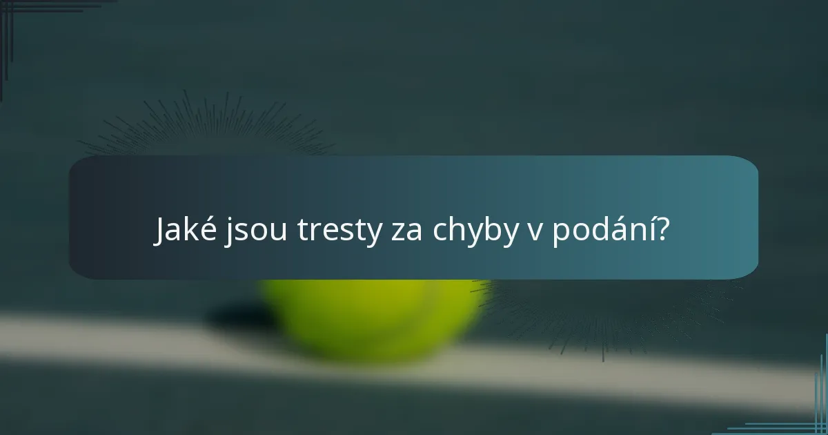 Jaké jsou tresty za chyby v podání?