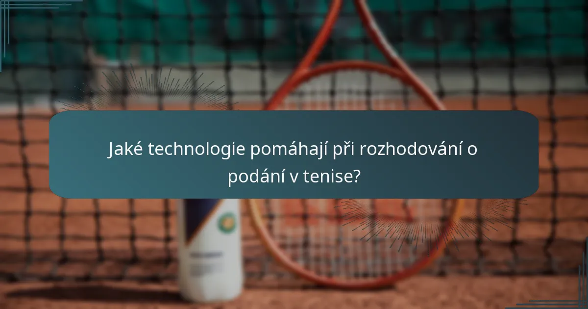 Jaké technologie pomáhají při rozhodování o podání v tenise?