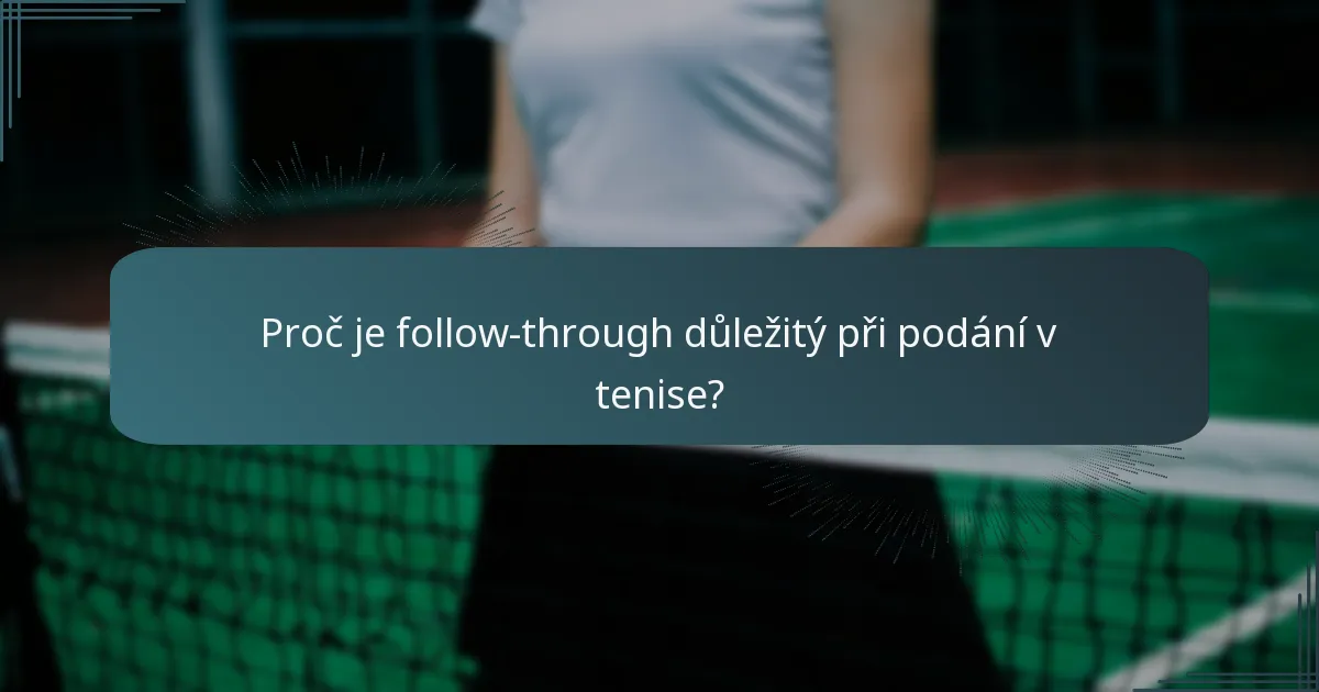 Proč je follow-through důležitý při podání v tenise?